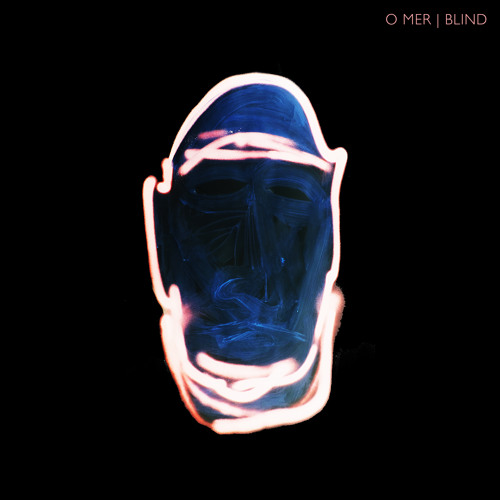O Mer - Blind EP