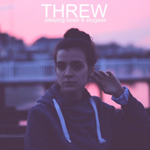 Sleeping Loops & Skygaze - Threw