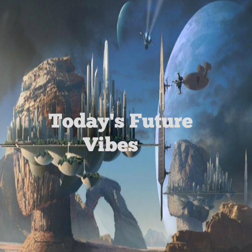 Today's Future Vibes