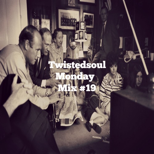 Twistedsoul Monday Mix #19