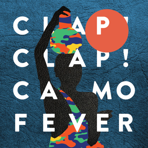 Clap! Clap! - Fever