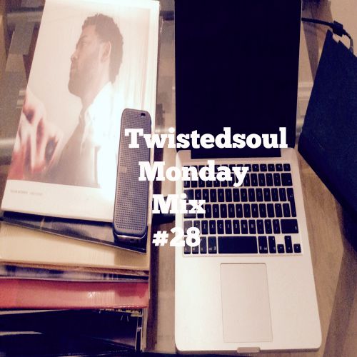 Twistedsoul Monday Mix # 28