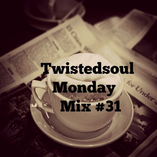 Twistedsoul Monday Mix #31