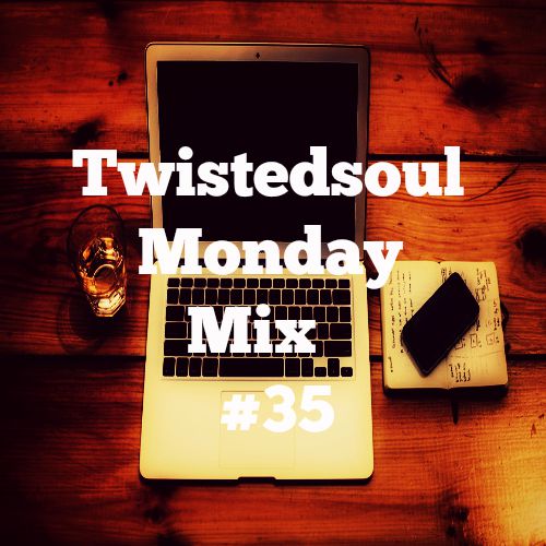 wistedsoul Monday Mix # 35