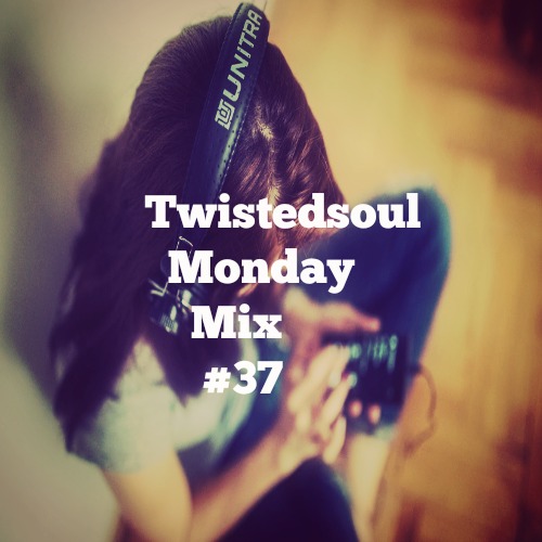Twistedsoul Monday Mix #37