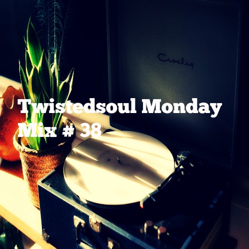 Twistedsoul Monday Mix # 38