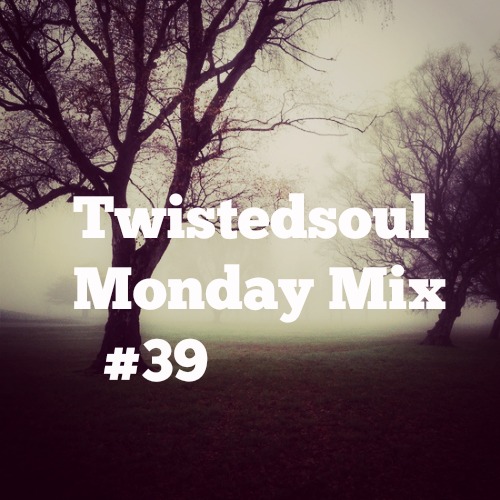 Twistedsoul Monday Mix #39