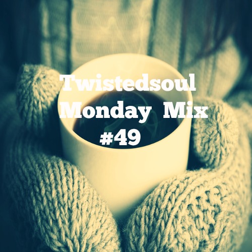 Twistedsoul Monday Mix #49