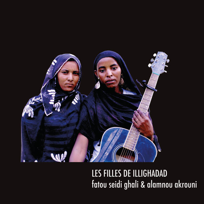 Les Filles de Illighadad by Fatou Seidi Ghali & Alamnou Akrouni