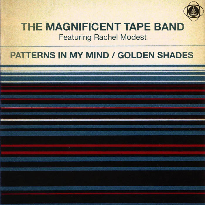 Patterns In My Mind (Featuring Rachel Modest) by The Magnificent Tape Band