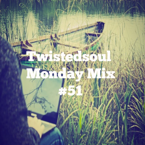 Twistedsoul Monday Mix # 50