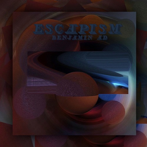 Benjamin A.D - Escapism