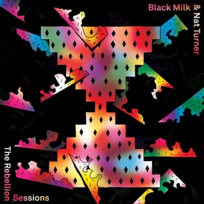 The Rebellion Sessions by Black Milk & Nat Turner
