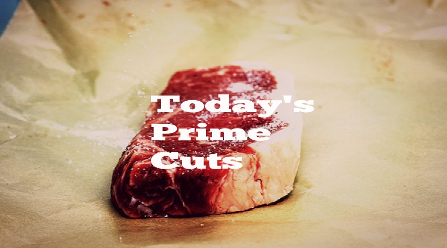 Today's Prime Cuts