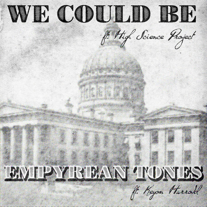 We Could Be ft High Science Project / Empyrean Tones ft Keyon Harrold