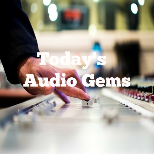New Playlist: Today's Audio Gems