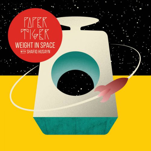 Weight In Space with Shafiq Husayn by Paper Tiger