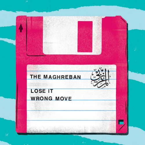 The Maghreban - Lose It /Wrong Move