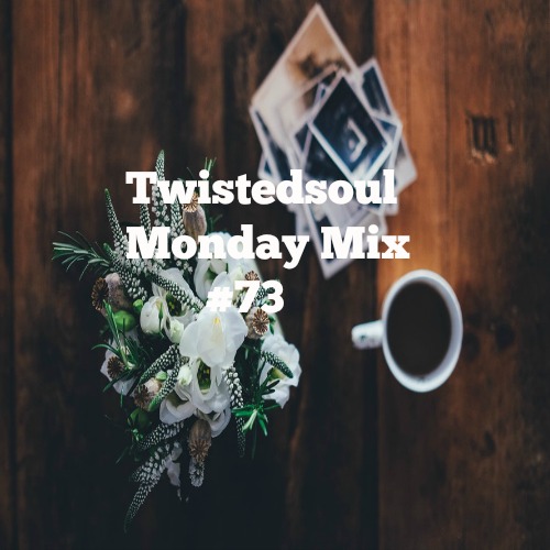 Twistedsoul Monday Mix #73