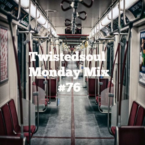 Twistedsoul Monday Mix #76