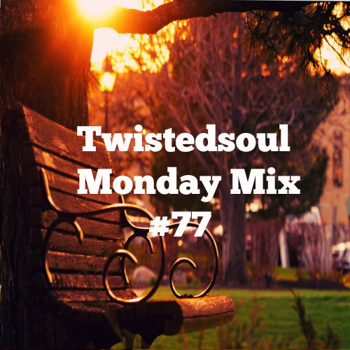 Twistedsoul Monday Mix #77
