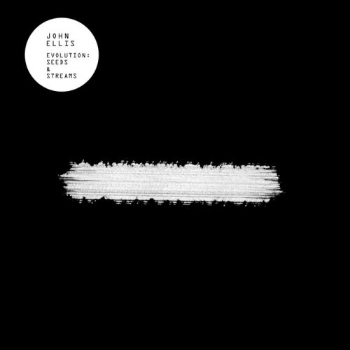 John Ellis Evolution, Seeds & Streams