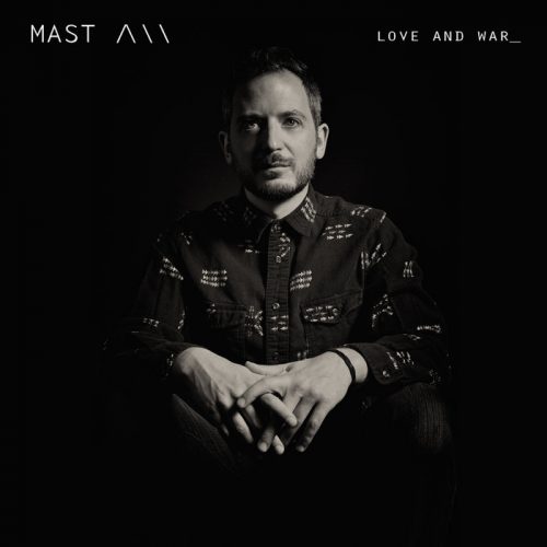 Album Of The Week: MAST - Love and War_