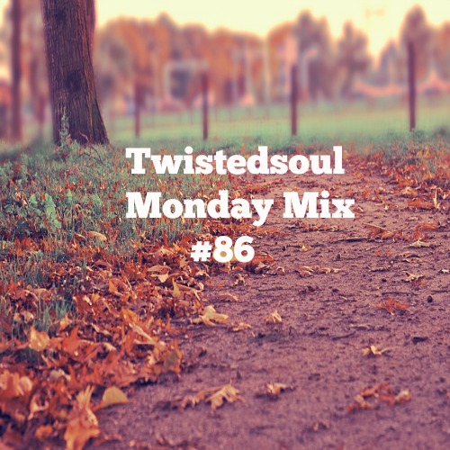 Twistedsoul Monday Mix #86