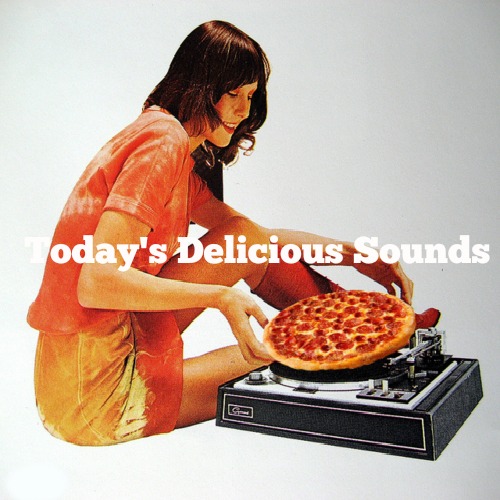 Today's Delicious Sounds