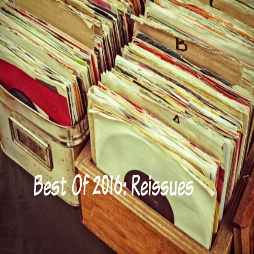 Best Of 2016: Reissues