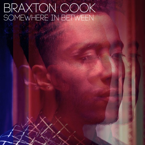 Braxton Cook - Somewhere in Between