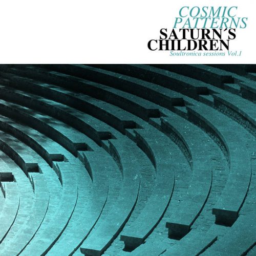 Cosmic Patterns | Soultronica Sessions Vol. 1