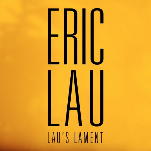 eric-lau -lau's lament