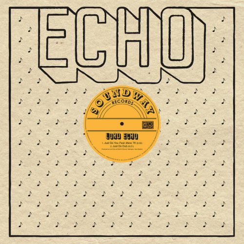 Lord Echo ft Mara TK - Just Do You