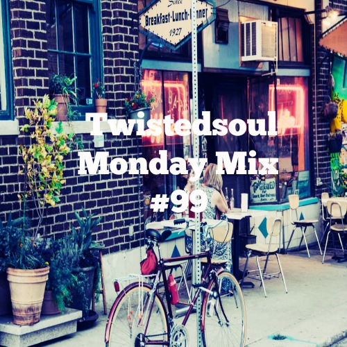 Twistedsoul Monday Mix #99