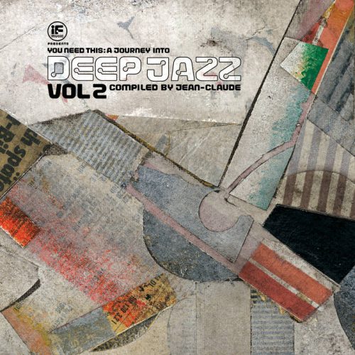 IF Music Presents You Need This - A Journey Into Deep Jazz Vol. 2 Compiled By Jean​-​Claude