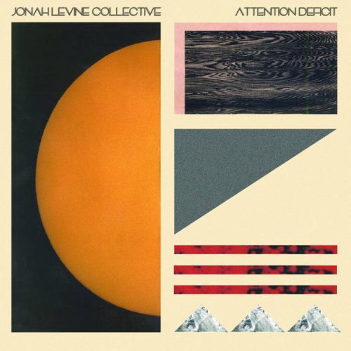 Jonah Levine Collective - Attention Deficit