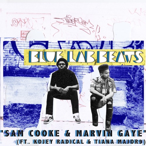 Blue Lab Beats Sam Cooke & Marvin Gaye (Feat. Kojey Radical & Tiana Major9)