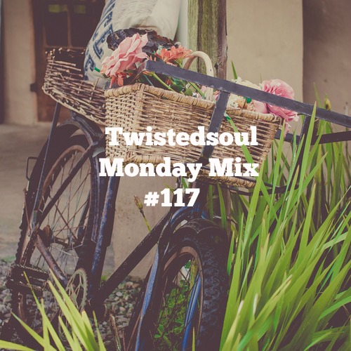 Twistedsoul Monday Mix #117