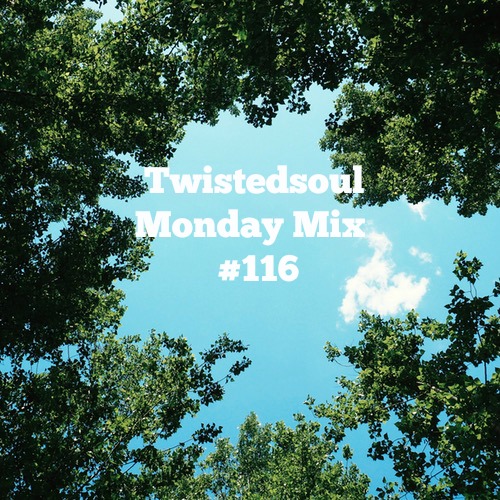 Twistedsoul Monday Mix #116
