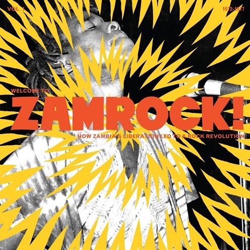 Welcome To Zamrock! Vol. 1: How Zambia's Liberation Led To A Rock Revolution 1972-77