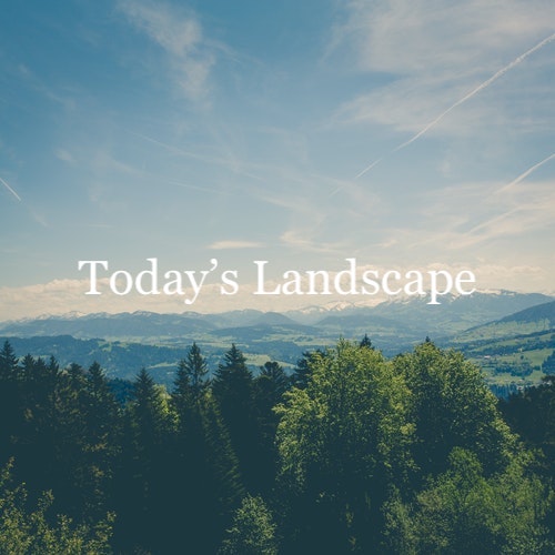 Today's Landscape