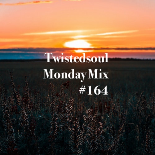 Twistedsoul Monday Mix #164