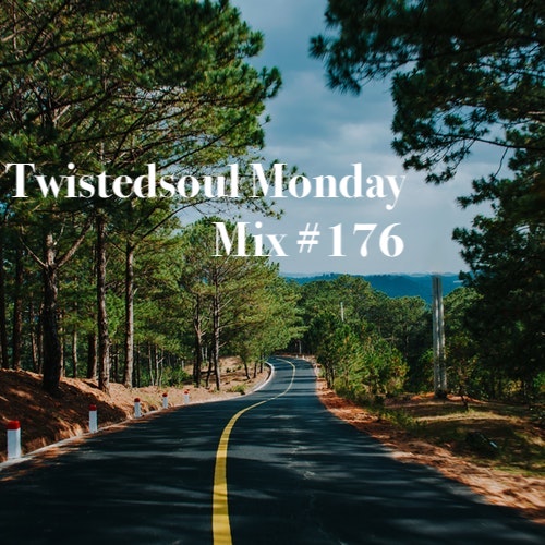 Twistedsoul Monday Mix #176