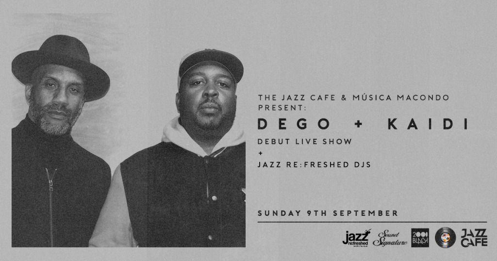 Preview: Dego + Kaidi @ The Jazz Cafe, London