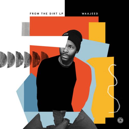 Waajeed - From The Dirt