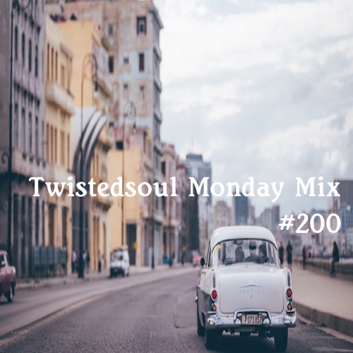 Twistedsoul Monday Mix #200