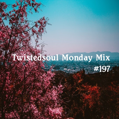 Twistedsoul Monday Mix #197