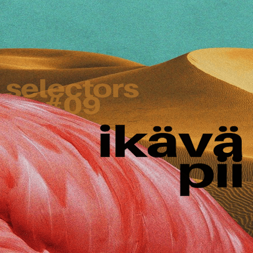 Selectors #09- ikävä pii