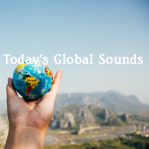 New Playlist: Today's Global Sounds
